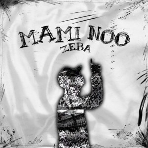 Listen to MAMI NOO (Explicit) song with lyrics from Zeba