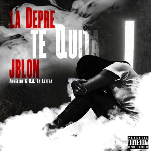 Listen to La Depre Te Quita (Explicit) song with lyrics from J Blon