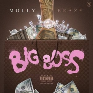 ดาวน์โหลดและฟังเพลง Big Boss (Explicit) พร้อมเนื้อเพลงจาก Molly Brazy