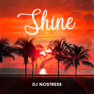 DJ NoStress的專輯Shine (Explicit)