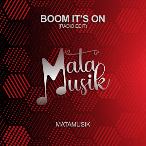 Boom It's on (Radio Edit) dari Matamusik