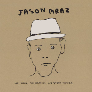 อัลบัม We Sing. We Dance. We Steal Things. We Deluxe Edition. ศิลปิน Jason Mraz