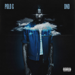 收聽Polo G的DND (Explicit)歌詞歌曲