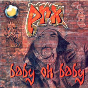 收聽PrX的Baby Oh Baby歌詞歌曲