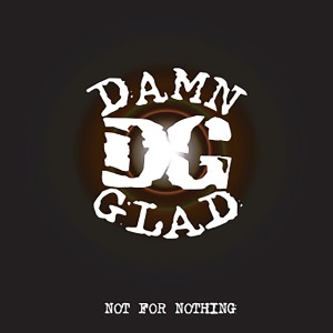 ดาวน์โหลดและฟังเพลง Not for Nothing พร้อมเนื้อเพลงจาก Damn Glad