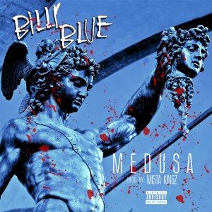ดาวน์โหลดและฟังเพลง Medusa (Explicit) พร้อมเนื้อเพลงจาก Billy Blue