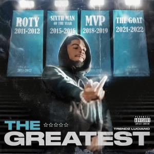 Album The Greatest (Explicit) from Trendz Luciano