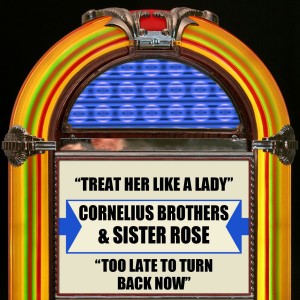 Album Treat Her Like A Lady / Too Late To Turn Back Now oleh Cornelius Brothers & Sister Rose