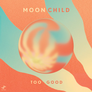 Album Too Good from Moonchild