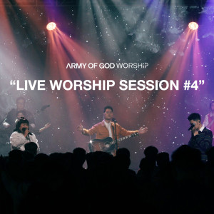Album Live Worship Session #4 oleh Army Of God Worship