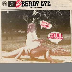 Beady Eye的專輯Different Gear, Still Speeding