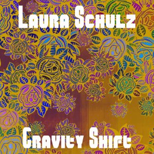 收聽Laura Schulz的Gravity Shift歌詞歌曲
