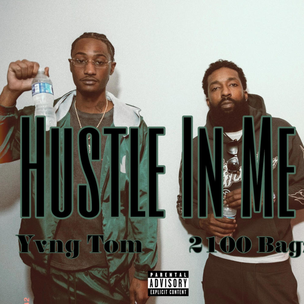 Hustle In Me (feat. 2100 Bagz) (Explicit)
