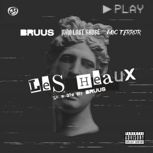 ดาวน์โหลดและฟังเพลง Les Heaux (feat. Juno Lost Kause & Mic Terror) (Explicit) พร้อมเนื้อเพลงจาก Bruus