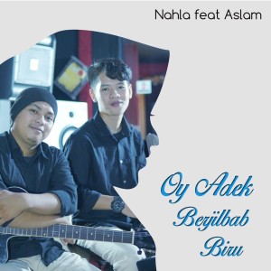 收听Nahla的Oy Adek Berjilbab Biru歌词歌曲
