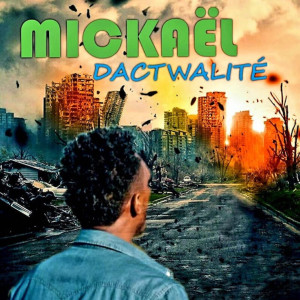 Mickael的专辑dactwalité
