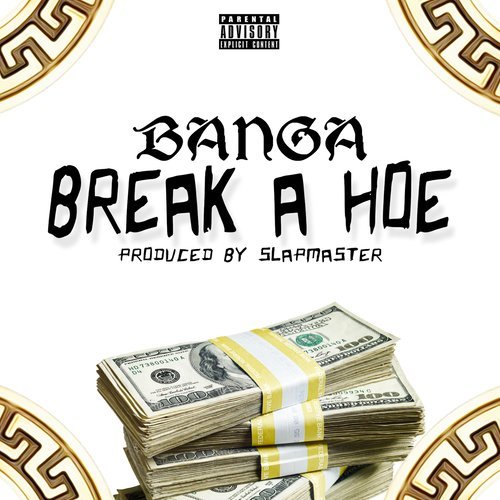 Break a Hoe (Explicit)