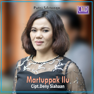 Listen to Martuppak Ilu song with lyrics from Putri Silitonga