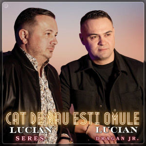 Listen to Cat De Rau Esti Omule song with lyrics from Lucian Sereș
