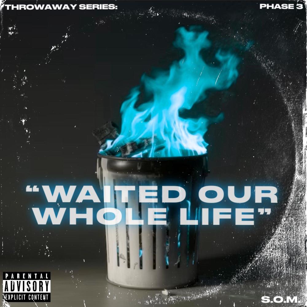 Waited Our Whole Life (Explicit)