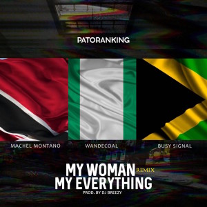 Dengarkan lagu My Woman, My Everything (Remix) nyanyian Patoranking dengan lirik