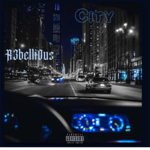 R3belli0us的專輯City (Explicit)