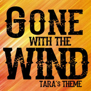 Gone with the Wind - Tara's Theme