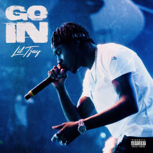 ดาวน์โหลดและฟังเพลง Go In (Explicit) พร้อมเนื้อเพลงจาก Lil Tjay