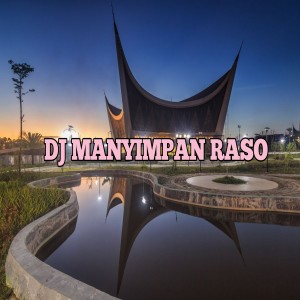 Listen to DJ MANYIMPAN RASO song with lyrics from DJ Minang Project