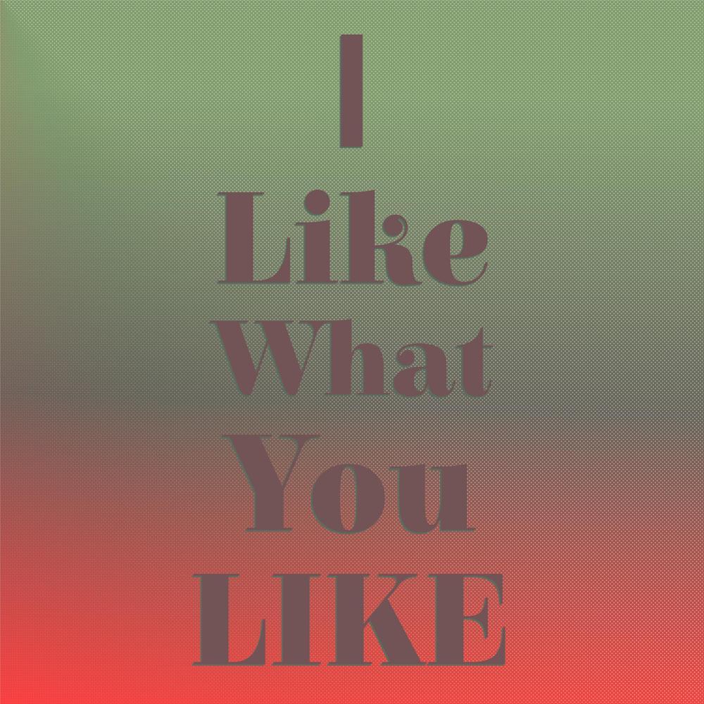 I Like What You Like