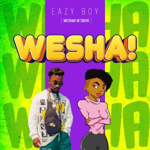 ดาวน์โหลดและฟังเพลง Wesha พร้อมเนื้อเพลงจาก Easy Boy Mutama W'ubuki
