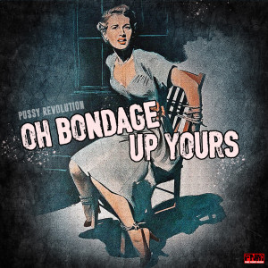 Oh Bondage, Up Yours dari Pussy Revolution
