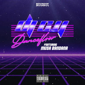 收聽CY SOVND OF SHANGHAI的Dancefloor (feat. Mu$a Bandana) (Explicit)歌詞歌曲
