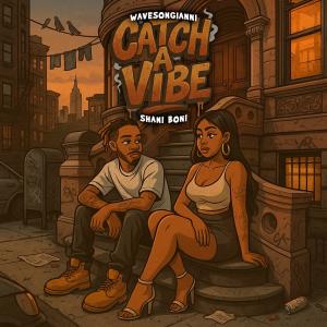 WavesOnGianni的專輯Catch A Vibe (feat. Shani Boni) [Explicit]