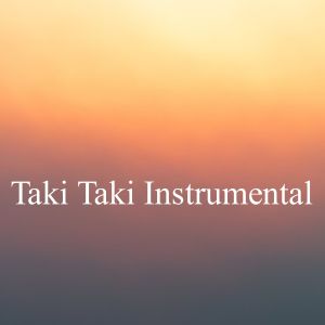 Dengarkan Taki Taki Instrumental lagu dari Para Bailar dengan lirik