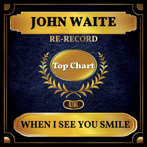 When I See You Smile (UK Chart Top 100 - No. 61) dari John Waite