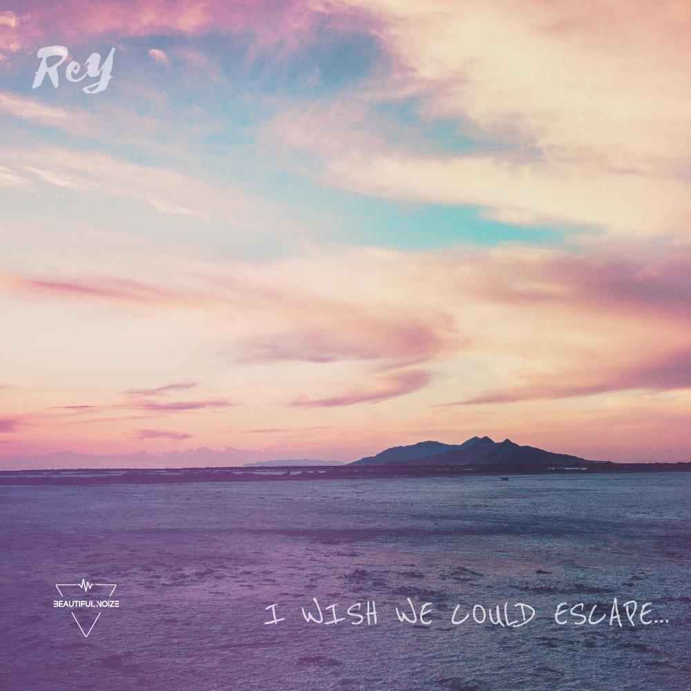 I WISH WE COULD ESCAPE...