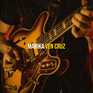 收听Ven Cruz的Mahika歌词歌曲