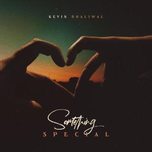 收聽Kevin Dhaliwal的Something Special (feat. Slambassador)歌詞歌曲