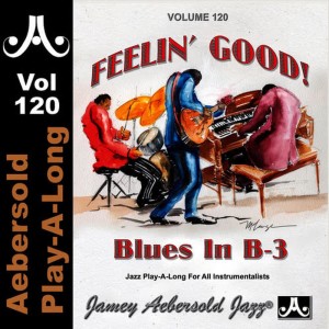 Blues in B3 - Feelin' Good - Volume 120