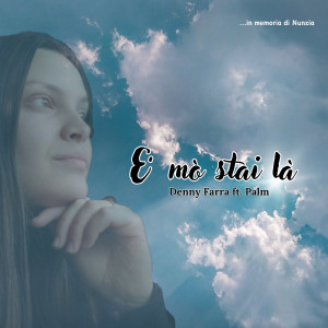 Album E Mo' Stai La' (In memoria di Nunzia) from Palm