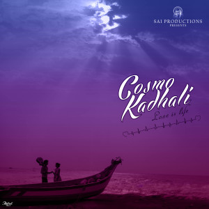 Listen to Cosmo Kadhali (Love Is Life) song with lyrics from Bhavani