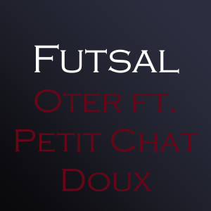 收听Oter的Futsal (Explicit)歌词歌曲