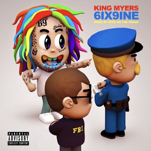 收聽King Myers的6ix9ine (Explicit)歌詞歌曲