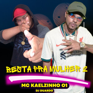 mc kaelzinho 01的專輯Besta pra Mulher 2 (Explicit)