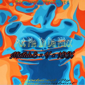 ดาวน์โหลดและฟังเพลง Put Me In Da Mixx (Explicit) พร้อมเนื้อเพลงจาก mistah.E