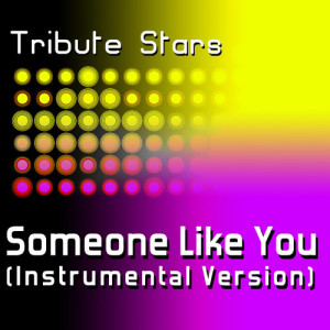 收聽Tribute Stars的Adele - Someone Like You (Instrumental Version)歌詞歌曲