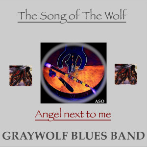 收聽Graywolf Blues Band的Angel Next to Me歌詞歌曲