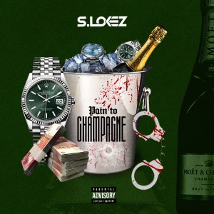 S.Lokez的專輯Pain to Champagne (Explicit)