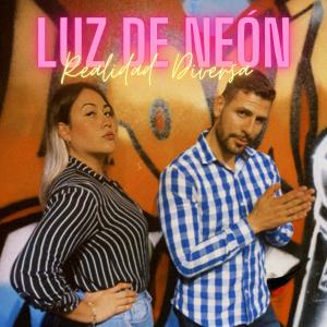 ดาวน์โหลดและฟังเพลง Luz de Neon (feat. Realidad Diversa) พร้อมเนื้อเพลงจาก Loud Music Records